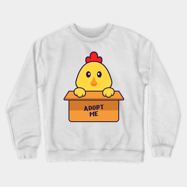 Cute chicken in box with a poster Adopt me. Crewneck Sweatshirt by kolega